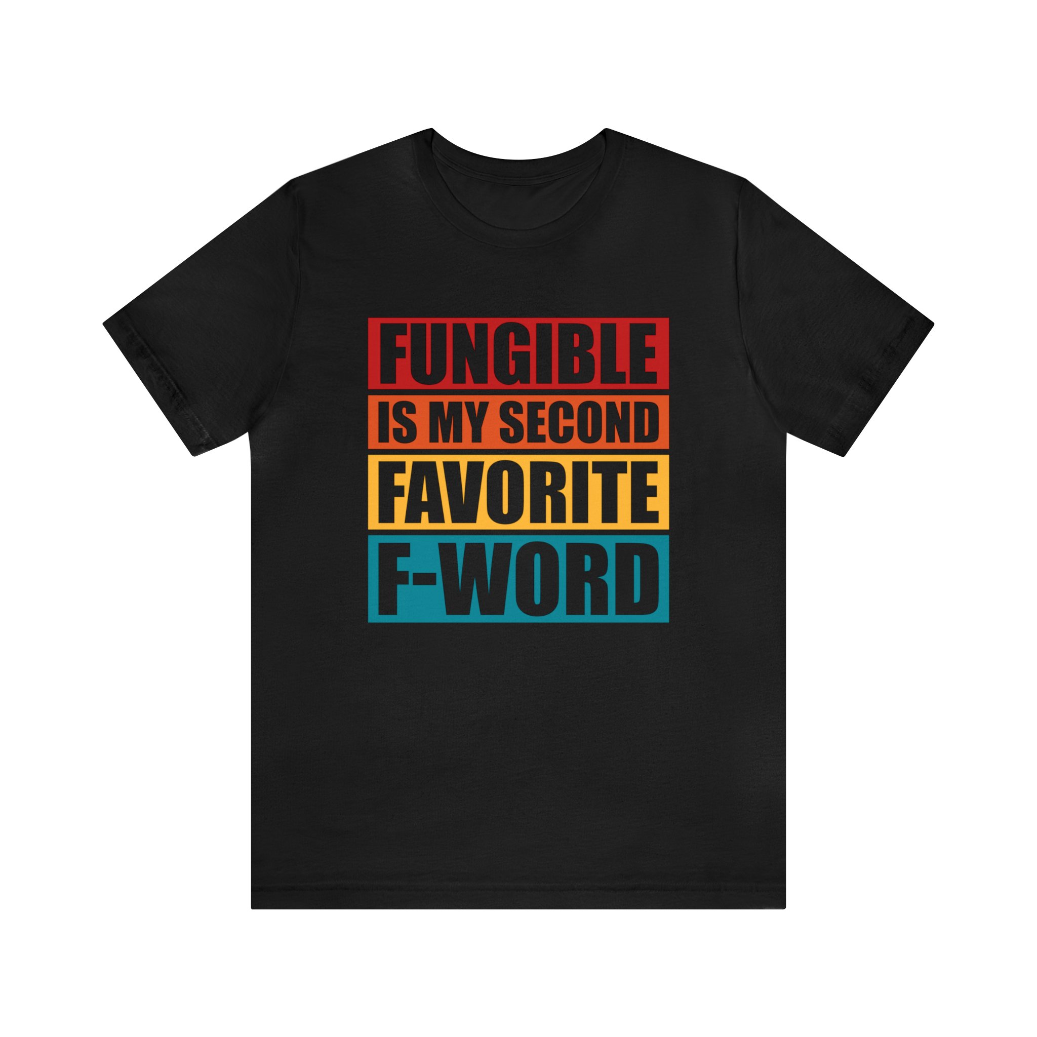 This funny "Fungible Is My Second Favorite F-Word" unisex jersey short sleeve tee is a great conversation starter. It's also a cool gift for Crypto + NFT enthusiasts!