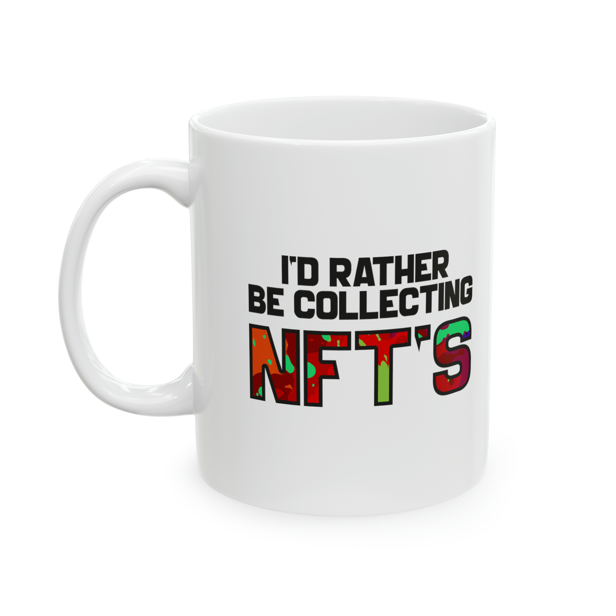 I'd Rather Be Collecting NFTs Ceramic Coffee Mug for Crypto Lovers